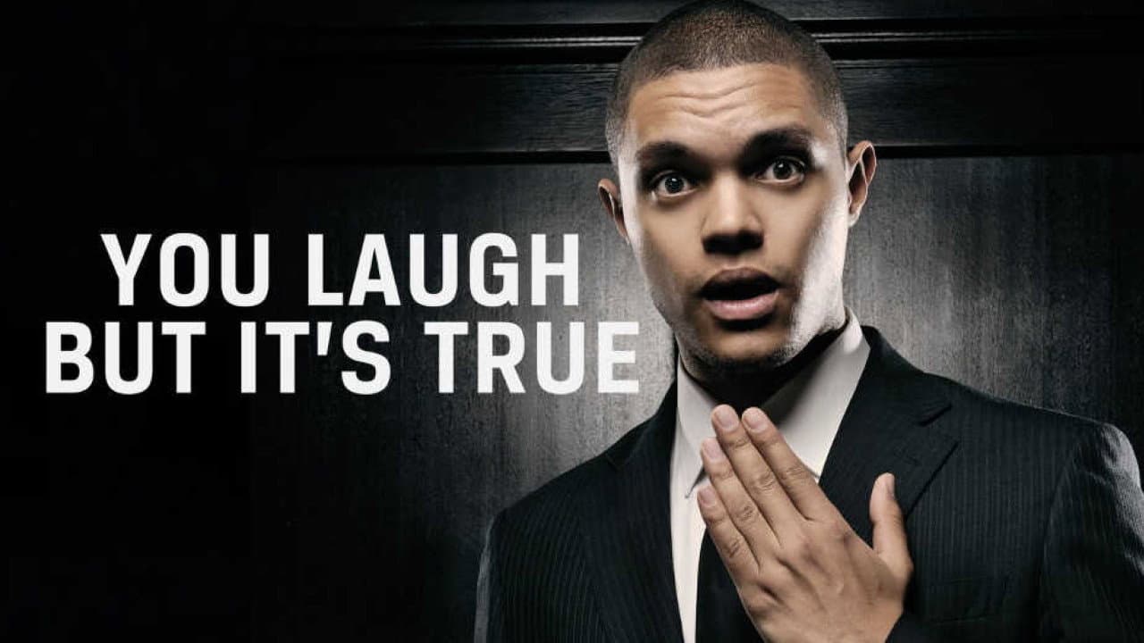 Trevor Noah: You Laugh But It's True still 2