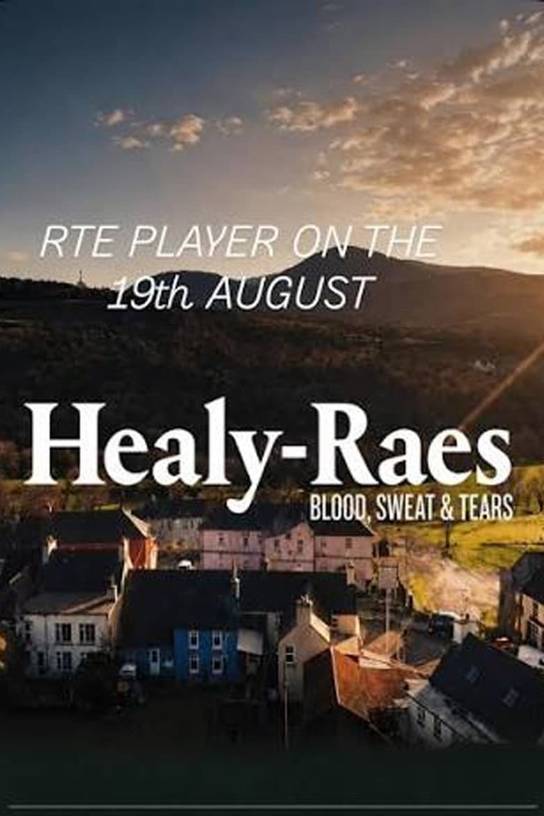 Healy-Raes: Blood, Sweat & Tears - Movie Preview